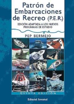 Libro Patron De Embarcaciones De Recreo (P.e.r.) (5ª Ed Adaptada A Los Nuevos Programas De Estudio)