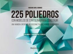 Libro 225 Poliedros Con Modelos De Cartulina Para Construir. Volumen 1: Fundamentos Teoricos