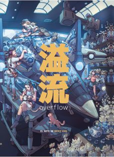 Libro Overflow. El Arte De Bryce Kho