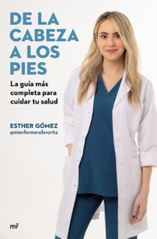 Libro De La Cabeza A Los Pies. La Guía Más Completa Para Cuidar Tu Salud
