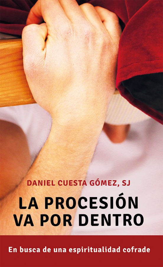 Libro La Procesión Va Por Dentro. En Busca De Una Espiritualidad Cofrad E