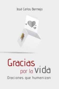 Libro Gracias Por La Vida: Oraciones Que Humanizan