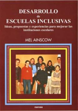 Libro Desarrollo De Escuelas Inclusivas: Ideas, Propuestas Y Experienci As Para Mejorar Las Instituciones Escolares