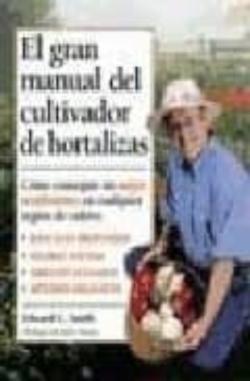 Libro El Gran Manual Del Cultivador De Hortalizas