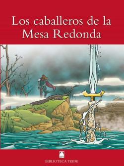 Libro Los Caballeros De La Mesa Redonda (Biblioteca Teide 010)
