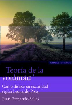 Libro Teoria De La Voluntad. Como Disipar Su Oscuridad Segun Leonardo Polo