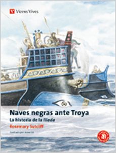 Libro Naves Negras Ante Troya. La Historia De La Iliada (clasicos Adapt Ados)