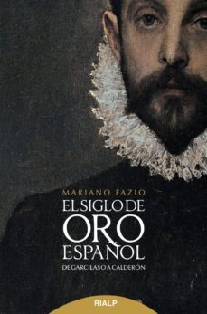 Libro El Siglo De Oro Español: De Garcilaso A Calderon
