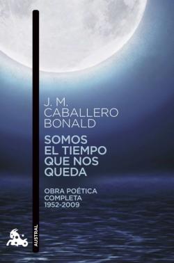 Libro Somos El Tiempo Que Nos Queda: Obra Poetica Completa 1952-2009