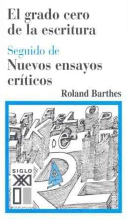 Libro El Grado Cero De La Escritura; Seguido De: Nuevos Ensayos Critico S