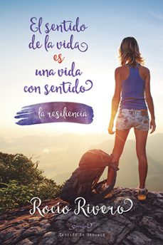 Libro El Sentido De La Vida Es Una Vida Con Sentido: La Resilencia