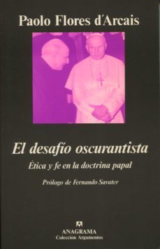 Libro El Desafío Oscurantista (ética Y Fe En La Doctrina Papal)