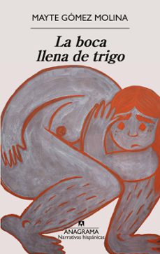 Libro La Boca Llena De Trigo