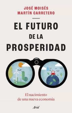 Portada de El Futuro De La Prosperidad: El Nacimiento De Una Nueva Economia