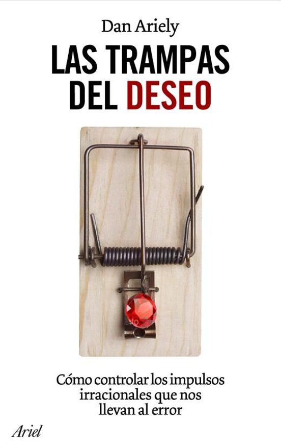 Libro Las Trampas Del Deseo: Como Controla Los Impulsos Irracionales Qu E Nos Llevan Al Error