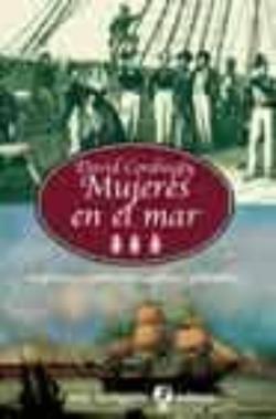 Libro Mujeres En El Mar: Capitanas, Corsarias, Esposas Y Rameras
