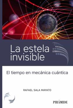 Libro La Estela Invisible: El Tiempo En Mecanica Cuantica