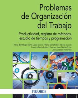 Libro Problemas De Organizacion Del Trabajo: Productividad, Estudios De Tiempos Y Programación