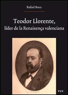 Libro Teodoro Llorente: Lider De La Renaixença Valencia