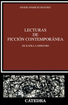 Libro Lecturas De Ficcion Contemporanea: De Kafka A Ishiguro