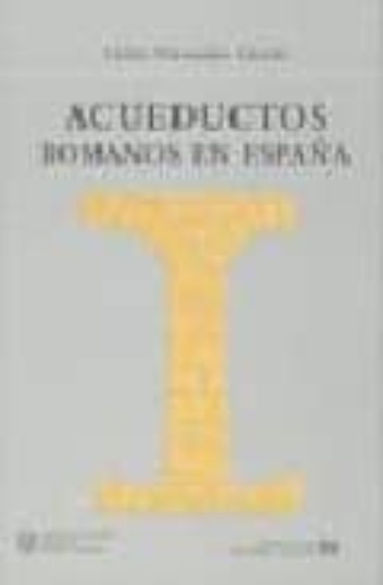 Libro Acueductos Romanos En España (2ª Ed.)