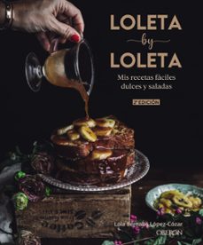 Libro Loleta By Loleta: Mis Recetas Faciles Dulces Y Saladas
