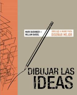 Libro Dibujar Las Ideas: Dibujar A Mano Para Diseñar Mejor (Espacio De Diseño)