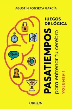 Libro Juegos De Logica: Pasatiempos Para Entrenar Tu Cerebro (Vol. 1) (Libros Singulares)