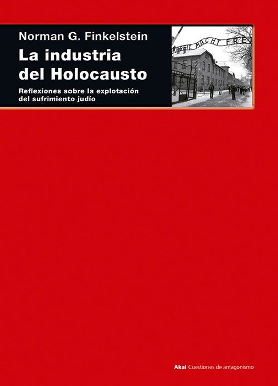Portada de La Industria Del Holocausto: Reflexiones Sobre La Explotacion Del Sufrimiento Judio