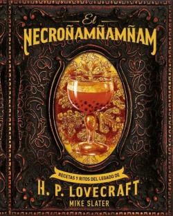 Libro El Necroñamñamñam: Recetas Y Ritos Del Legado De H. P. Lovecraft