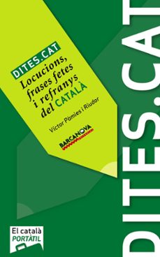 Libro Dites.cat: Locucions, Frases Fetes I Refranys Del Catala (el Cata La Portatil)