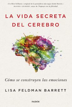 Libro La Vida Secreta Del Cerebro: Como Se Construyen Las Emociones