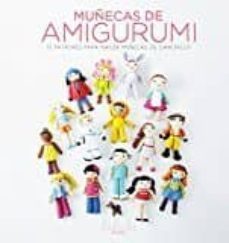 Libro Muñecas De Amigurumi: 15 Patrones Para Hacer Muñecas De Ganchillo