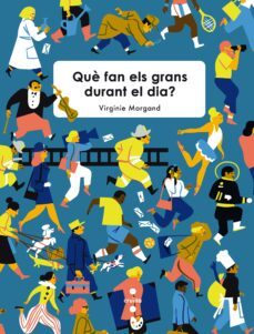 Libro Què Fan Els Grans Durant El Dia?