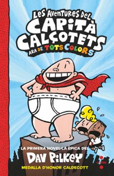 Libro El Capità Calçotets 1. De Tots Colors: Les Aventures Del Capità Calçotets