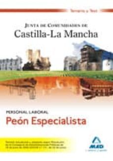 Libro Peon Especialista. Personal Laboral De La Junta De Comunidades De Castilla-la Mancha. Temario Y Test