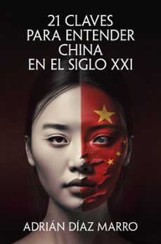 Portada de 21 Claves Para Entender China En El Siglo Xxi