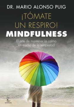 Libro Tomate Un Respiro: Mindfulness: El Arte De Mantener La Calma En Medio De La Tempestad