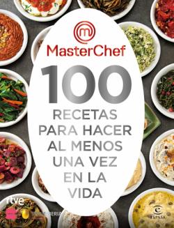 Libro Masterchef. 100 Recetas Para Hacer Al Menos Una Vez En La Vida