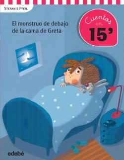Libro Cuentos En 15 Minutos: El Monstruo Debajo De La Cama De Greta