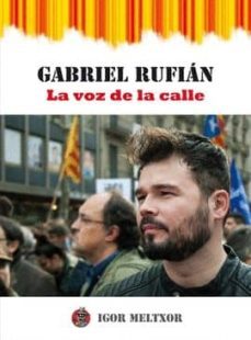 Libro Gabriel Rufián: La Voz De La Calle