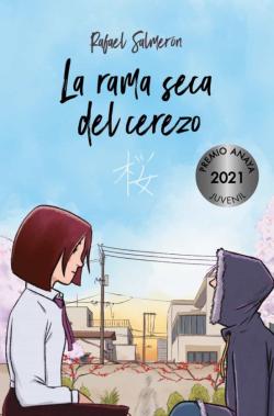 Libro La Rama Seca Del Cerezo (Premio Anaya 2021 Juvenil)