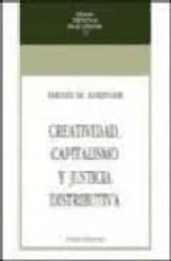 Libro Creatividad, Capitalismo Y Justicia Distributiva