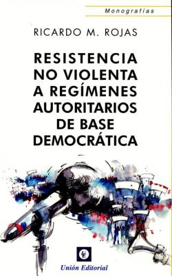 Libro Resistencia No Violenta A Regimenes Autoritarios De Base Democratica