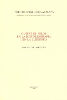 Libro Guifré El Pelós En La Historiografia I En La Llegenda
