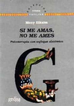 Libro Si Me Amas, No Me Ames: Psicoterapia Con Enfoque Sistemico