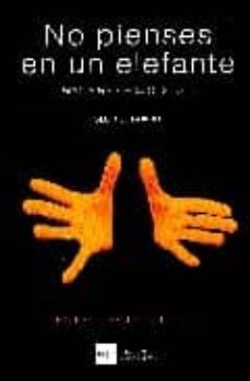 Libro No Pienses En Un Elefante. Lenguaje Y Debate Político