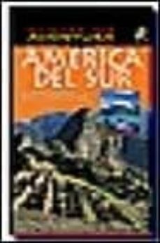 Libro America Del Sur (viajes De Aventura)