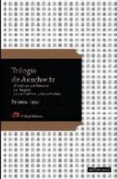 Libro Trilogia De Auschwitz (contiene: Si Esto Es Un Hombre; La Tregua; Los Hundidos Y Los Salvados)