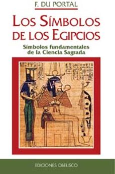 Libro Los Simbolos De Los Egipcios: Simbolos Fundamentales De La Cienci A Sagrada